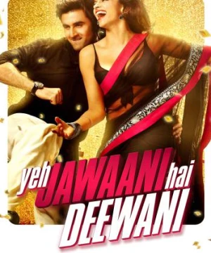 Ngọn Lửa Tuổi Trẻ (Yeh Jawaani Hai Deewani) [2013]