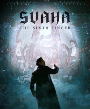 Ngón Tay Thứ Sáu (Svaha: The Sixth Finger) [2019]