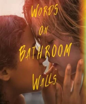 Ngôn Từ Trong Phòng Tắm (Words on Bathroom Walls) [2020]