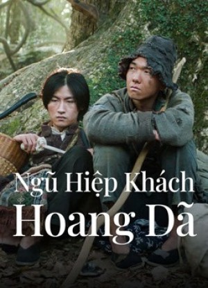 Ngũ Hiệp Khách Hoang Dã (Welcome To My Side) [2024]