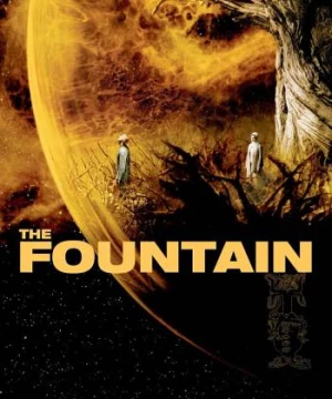 Người Bất Tử (Suối Nguồn) (The Fountain) [2006]