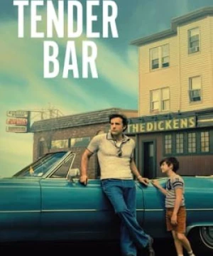 Người Cha Thực Thụ (The Tender Bar) [2021]