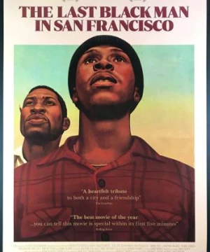 Người da đen cuối cùng ở San Francisco (The Last Black Man in San Francisco) [2019]