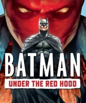 Người Dơi: Đối Đầu Mặt Nạ Đỏ (Batman: Under the Red Hood) [2010]