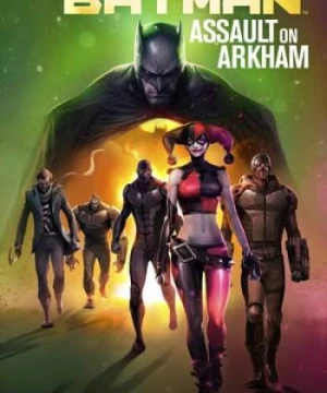 Người Dơi: Đột Kích Arkham (Batman: Assault On Arkham) [2014]