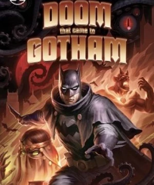 Người Dơi: Gotham Diệt Vong (Batman: The Doom That Came to Gotham) [2023]