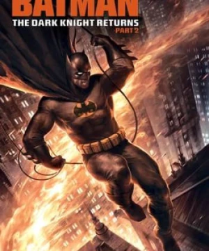 Nguời Dơi: Kỵ Sĩ Bóng Đêm Trở Lại, Phần 2 (Batman: The Dark Knight Returns, Part 2) [2013]