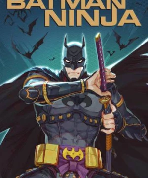 Người Dơi Ninja (Batman Ninja) [2018]