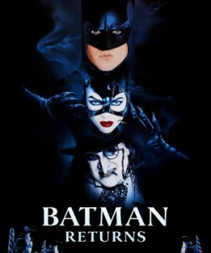 Người Dơi Trở Lại (Batman Returns) [1992]