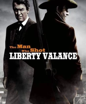 Người Giết Liberty Valance (The Man Who Shot Liberty Valance) [1962]