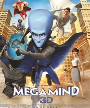 Người Hùng Bất Đắc Dĩ (Megamind) [2010]