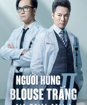 Người Hùng Blouse Trắng 2 (Big White Duel 2) [2022]