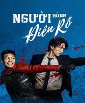 Người Hùng Điên Rồ (Bad And Crazy) [2017]