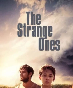 Người Lạ (The Strange Ones) [2018]