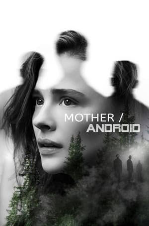 Người Mẹ, Người Máy (Mother/Android) [2021]