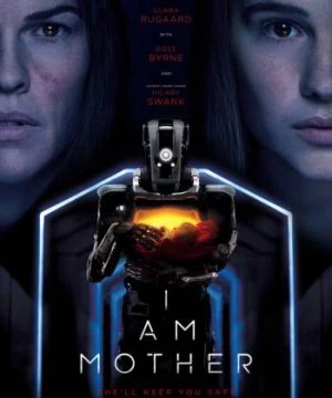 Người Mẹ Robot (I Am Mother) [2019]