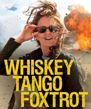 Người Phóng Viên Mỹ (Whiskey Tango Foxtrot) [2016]