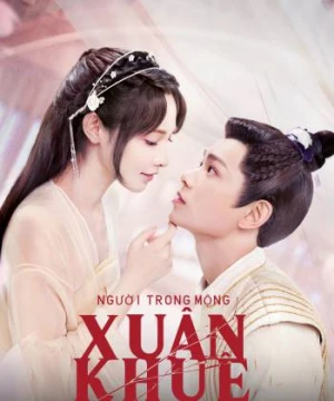 Người Trong Mộng Xuân Khuê (Romance Of A Twin Flower) [2023]