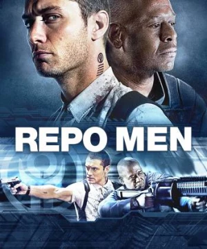 Người Ủy Thác (Repo Men) [2010]