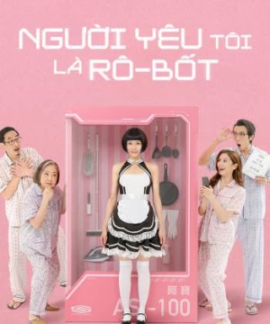 Người Yêu Tôi Là Rô-Bốt (AI Romantic) [2021]