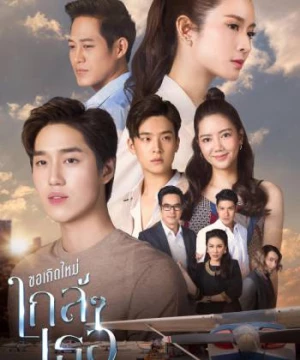 Nguyện Tái Sinh Gần Bên Em (Kor Kerd Mai Klai Klai Ter) [2019]