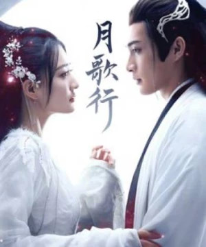 Nguyệt Ca Hành (Song Of The Moon) [2022]