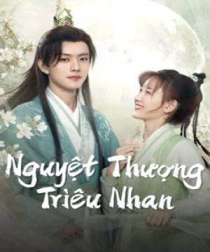 Nguyệt Thượng Triêu Nhan (Moon Love) [2024]