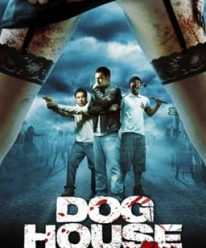 Nhà Chứa (Doghouse) [2009]