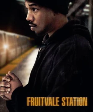 Nhà Ga Fruitvale (Fruitvale Station) [2013]