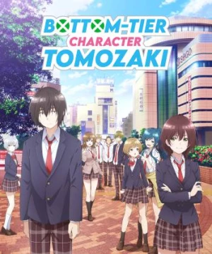 Nhân vật yếu ớt của Tomozaki-kun (The Low Tier Character) [2021]