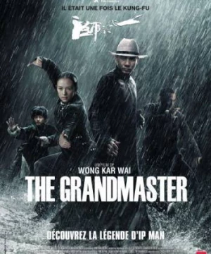 Nhất Đại Tôn Sư (The Grandmaster) [2013]