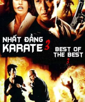 Nhất Đẳng Karate 3 (Best of The Best 3) [1995]