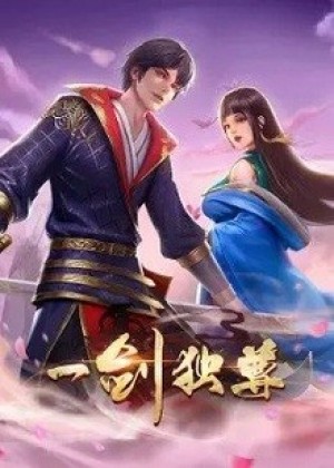 Nhất Kiếm Độc Tôn (One Sword Sovereign, Yi Jian Du Zun) [2022]