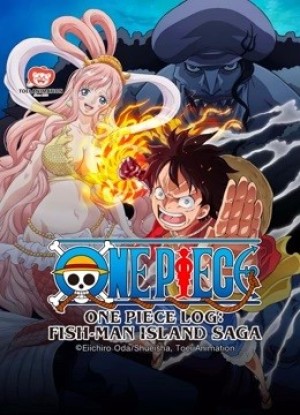 Nhật Ký Hải Trình One Piece: Truyền Kỳ Đảo Người Cá (One Piece Log: Fish-Man Island Saga) [2024]