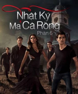 Nhật Ký Ma Cà Rồng (Phần 6) (The Vampire Diaries (Season 6)) [2014]