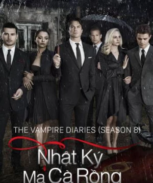 Nhật Ký Ma Cà Rồng (Phần 8) (The Vampire Diaries (Season 8)) [2016]