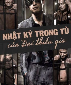 Nhật Ký Trong Tù Của Đại Thiếu Gia (Imprisoned: Survival Guide For Rich And Prodigal) [2015]