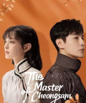 Nhất Tiễn Phương Hoa (The Master of Cheongsam) [2021]