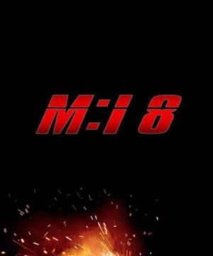 Nhiệm Vụ: Bất Khả Thi 8 - Nghiệp Báo Phần 2 (Mission: Impossible - Dead Reckoning Part Two) [2024]