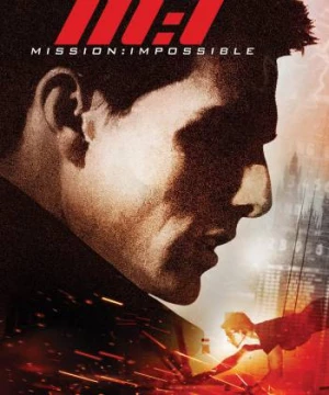 Nhiệm vụ bất khả thi (Mission: Impossible) [1996]