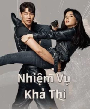 Nhiệm Vụ Khả Thi (Mission:Possible) [2021]