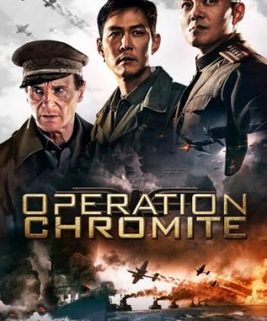 Nhiệm Vụ Tối Mật (Battle for Incheon: Operation Chromite) [2016]