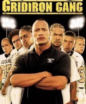 Nhiệt huyết bóng bầu dục (Gridiron Gang) [2006]