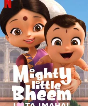 Nhóc Bheem quả cảm: Em yêu Taj Mahal (Mighty Little Bheem: I Love Taj Mahal) [2022]