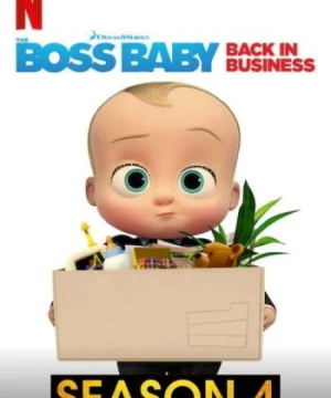 Nhóc trùm: Đi làm lại (Phần 4) (The Boss Baby: Back in Business (Season 4)) [2020]