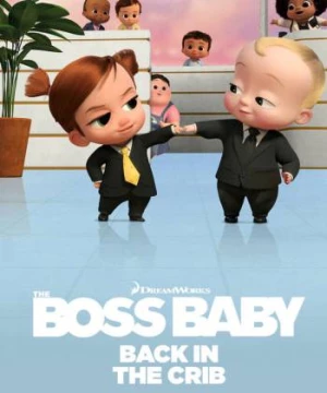 Nhóc trùm: Trở lại trong nôi (Phần 2) (The Boss Baby: Back in the Crib (Season 2)) [2022]