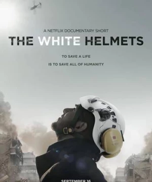 Những anh hùng mũ trắng (The White Helmets) [2016]