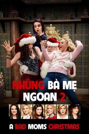 Những bà mẹ "ngoan" 2: Giáng Sinh (A Bad Mom Christmas) [2017]