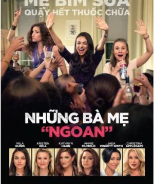 Những Bà Mẹ "Ngoan" (Bad Moms) [2016]