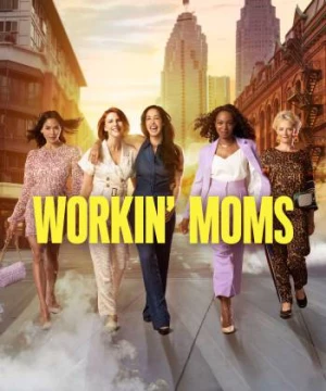 Những bà mẹ siêu nhân (Phần 2) (Workin' Moms (Season 2)) [2017]